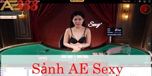 Sảnh AE Sexy - Thiên Đường Casino Mãn Nhãn Bậc Nhất Châu Á